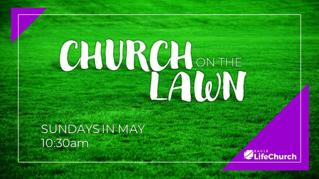 Church on the Lawn | Sunday @ 10:30am
You can sit on the lawn with a blanket or lawn chair. You can park on the lawn and stay in your car. You can participate from home with Church Online.