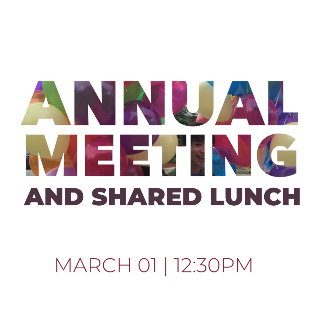 Annual Meeting | Shared Lunch | March 1, 12:30pm