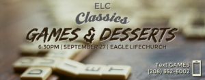 Classics Games & Desserts @ Eagle LifeChurch