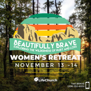 Women's Retreat "Beautifully Brave" @ Eagle LifeChurch (& Livestream)