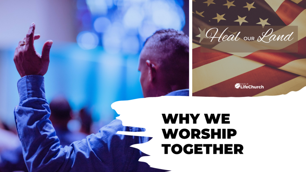 Why We Worship Together