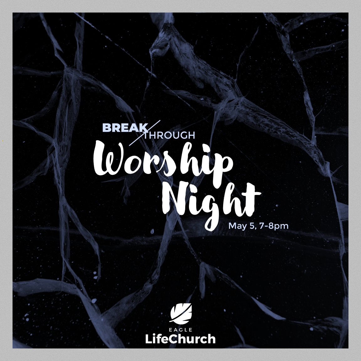 Breakthrough Worship Night - Eagle LifeChurch