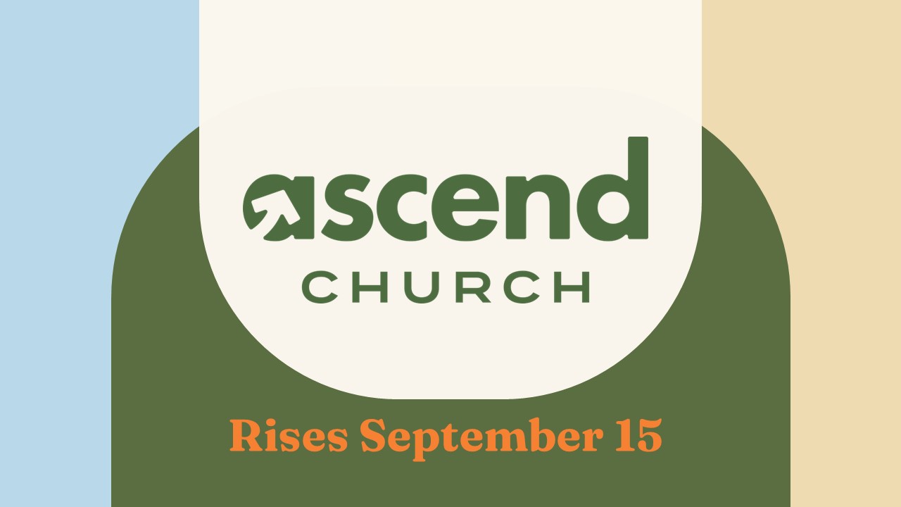 ELC is now Ascend Church!